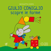 GIULIO CONIGLIO SCOPRE LE FORME