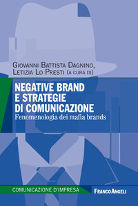 NEGATIVE BRAND E STRATEGIE DI COMUNICAZIONE - FENOMENOLOGIA DEI MAFIA BRANDS