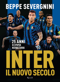 INTER IL NUOVO SECOLO - 25 ANNI DI EPOPEA NEROAZZURRA