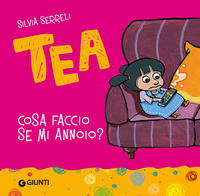 TEA - COSA FACCIO SE MI ANNOIO ?