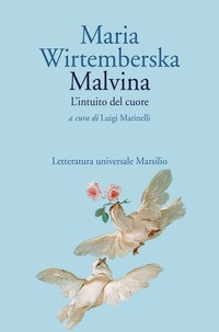 MALVINA - L\'INTUITO DEL CUORE di WIRTEMBERSKA MARIA