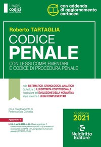 CODICE PENALE 2021 CON LEGGI COMPLEMENTARI E CODICE DI PROCEDURA PENALE di TARTAGLIA ROBERTO