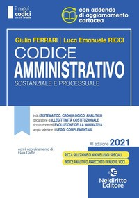 CODICE AMMINISTRATIVO 2021 SOSTANZIALE E PROCESSUALE di FERRARI G. - RICCI L.E.