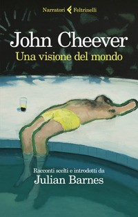 VISIONE DEL MONDO di CHEEVER JOHN