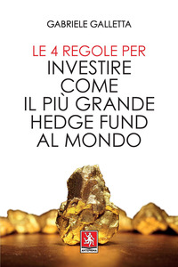 4 REGOLE PER INVESTIRE COME IL PIU\' GRANDE HEDGE FUND AL MONDO