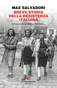 BREVE STORIA DELLA RESISTENZA ITALIANA