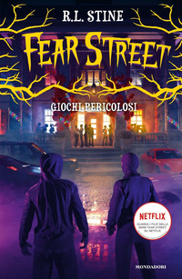 FEAR STREET GIOCHI PERICOLOSI