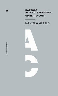 PAROLA AI FILM di AYROLDI SAGARRIGA B. - CURI U.