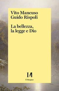 BELLEZZA LA LEGGE E DIO di RISPOLI G. - MANCUSO V.