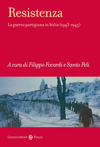 RESISTENZA - LA GUERRA PARTIGIANA IN ITALIA 1943 - 1945