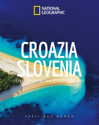 CROAZIA SLOVENIA - ISOLE CITTA\' VENEZIANE E PARCHI NATURALI