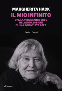 MIO INFINITO - DIO LA VITA E L\'UNIVERSO NELLE RIFLESSIONI DI UNA SCIENZIATA ATA
