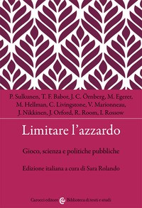 LIMITARE L\'AZZARDO - GIOCO SCIENZA E POLITICHE PUBBLICHE
