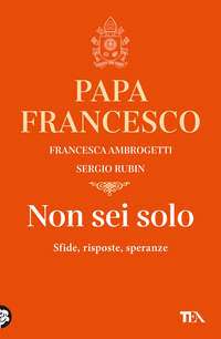 NON SEI SOLO - SFIDE RISPOSTE SPERANZE