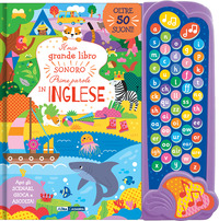MIO GRANDE LIBRO SONORO DELLE PRIME PAROLE IN INGLESE
