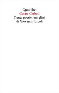 TRENTA POESIE FAMIGLIARI DI GIOVANNI PASCOLI
