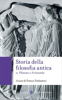 STORIA DELLA FILOSOFIA ANTICA 2 - PLATONE E ARISTOTELE
