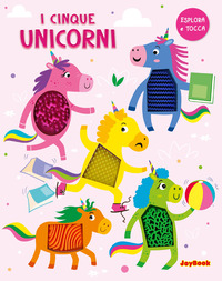 CINQUE UNICORNI - ESPLORA E TOCCA