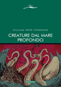 CREATURE DAL MARE PROFONDO di HODGSON WILLIAM HOPE