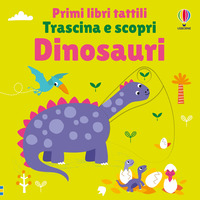 TRASCINA E SCOPRI DINOSAURI