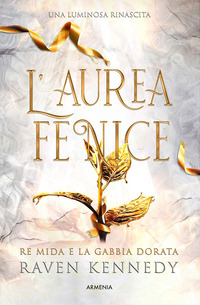 AUREA FENICE - RE MIDA E LA GABBIA DORATA
