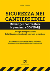 SICUREZZA NEI CANTIERI EDILI - MISURE PER CONTRASTARE LA PANDEMIA COVID 19