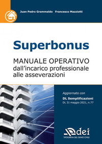 SUPERBONUS - MANUALE OPERATIVO DALL\'INCARICO PROFESSIONALE ALLE ASSEVERAZIONI