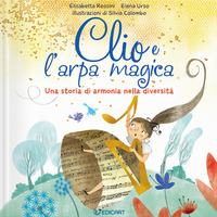 CLIO E L\'ARPA MAGICA - UNA STORIA DI ARMONIA NELLA DIVERSITA\'