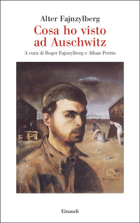 COSA HO VISTO AD AUSCHWITZ