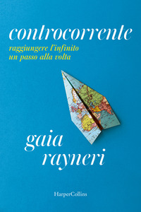 CONTROCORRENTE - RAGGIUNGERE L\'INFINITO UN PASSO ALLA VOLTA