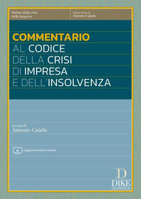 COMMENTARIO AL CODICE DELLA CRISI DI IMPRESA E DELL\'INSOLVENZA - AGGIORNATO AL D.LGS. 13 SETTEMBRE
