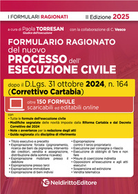 FORMULARIO DELLA ESECUZIONE CIVILE 2025 AGGIORNATO AL DECRETO CORRETTIVO CARTABIA 2024
