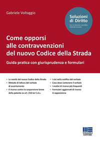 COME OPPORSI ALLE CONTRAVVENZIONI DEL NUOVO CODICE DELLA STRADA - GUIDA PRATICA CON GIURISPRUDENZA