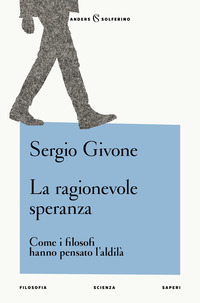 RAGIONEVOLE SPERANZA - COME I FILOSOFI HANNO PENSATO L\'ALDILA\'
