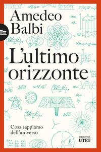 ULTIMO ORIZZONTE - COSA SAPPIAMO DELL\'UNIVERSO