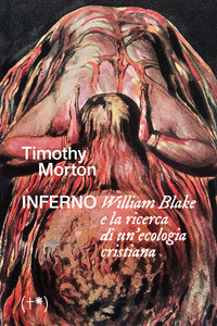INFERNO - WILLIAM BLAKE E LA RICERCA DI UN\'ECOLOGIA CRISTIANA