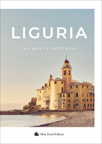 LIGURIA - TRA MARE E MONTAGNA