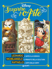 SCOPRIRE L\'ARTE - LEONARDO MICHELANGELO RAFFAELLO