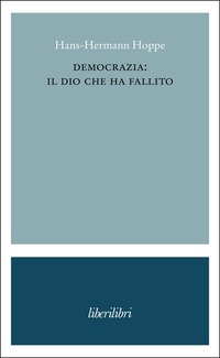 DEMOCRAZIA - IL DIO CHE HA FALLITO