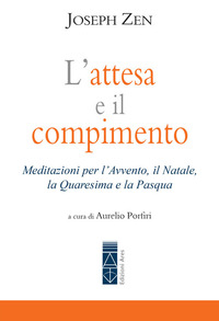 ATTESA E IL COMPIMENTO - MEDITAZIONI PER L\'AVVENTO IL NATALE LA QUARESIMA E LA PASQUA