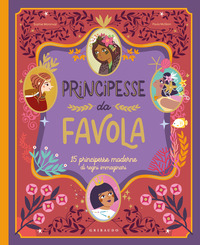 PRINCIPESSE DA FAVOLA - 15 PRINCIPESSE MODERNE DI REGNI IMMAGINARI