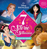 NEL REGNO DELLA FANTASIA DISNEY PRINCESS 7 STORIE PER LA SETTIMANA