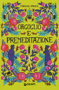 ORGOGLIO E PREMEDITAZIONE