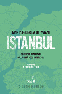 ISTANBUL - CRONACHE GRAFFIANTI DALLA CITTA\' DEGLI IMPERATORI