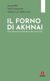 FORNO DI AKHNAI - UNA DISCUSSIONE TALMUDICA SULLA CATASTROFE