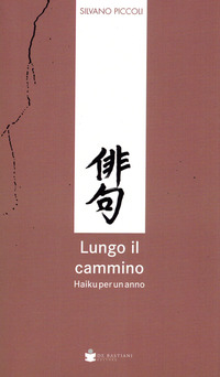 LUNGO IL CAMMINO - HAIKU PER UN ANNO