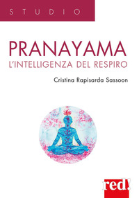 PRANAYAMA - L\'INTELLIGENZA DEL RESPIRO
