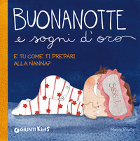 BUONANOTTE E SOGNI D\'ORO - E TU COME TI PREPARI ALLA NANNA ?