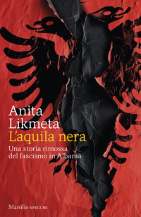 AQUILA NERA - UNA STORIA RIMOSSA DEL FASCISMO IN ALBANIA