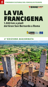 VIA FRANCIGENA - 1.000 KM A PIEDI DAL GRAN SAN BERNARDO A ROMA